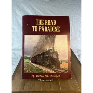 Strasburg Railroad-The Road to Paradise-William M. Moedinger 1983 Paperback Book
